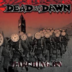 Dead By Dawn (USA-2) : Marching On - Ready to Die